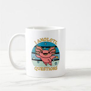 Süßes Axolotl-Wortspiel: Ich habe Axolotl-Fragen D Kaffeetasse