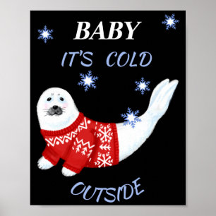 Süßes Baby Es ist kalt draußen Winterrobbe T-Shirt Poster