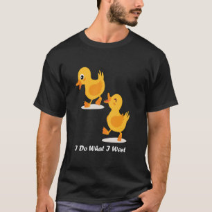 Süßes Babyküken Ich mache was ich will Süßer Vogel T-Shirt
