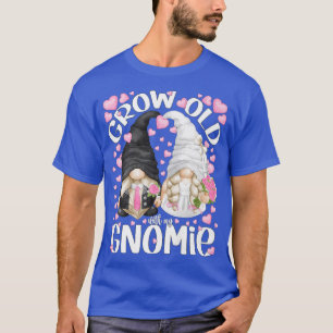 Süßes Braut Und Bräutigam Gnome Zitat Werde Alt M T-Shirt