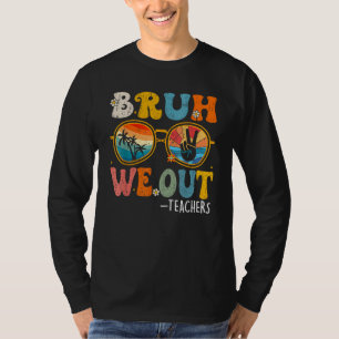 Süßes Ende des Schuljahres Lehrer Sommer Bruh Wir T-Shirt