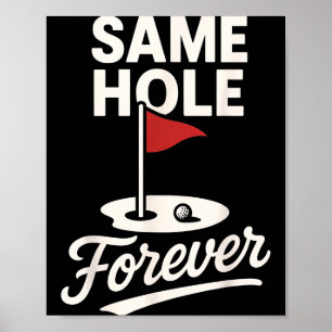 Süßes Gleiches Loch Forever Lustiger Golf Poster
