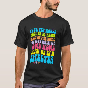 süßes Haustier Tierheim Hund Katze Besitzer Mama P T-Shirt