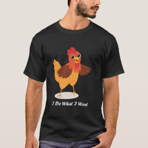 Süßes Huhn, ich mache, was ich will, süßer Vogel 2 T-Shirt