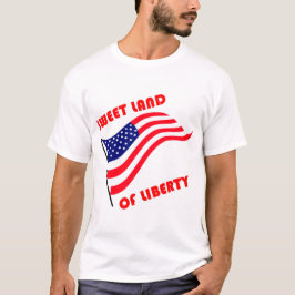 Süßes Land der Freiheit T-Shirt