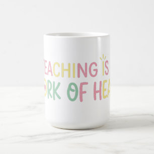 Süßes Lehren ist eine Herzensangelegenheit Lehrer  Kaffeetasse