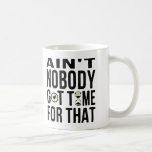 Süßes lustiges Brown ist nicht niemand got Zeit Kaffeetasse