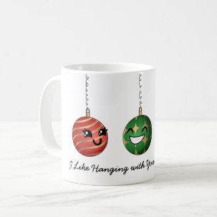 Süßes Ornamente Wortspiel Ich hänge gerne mit dir Kaffeetasse