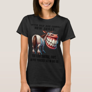 Süßes Pferd Mit Dem Alter Kommen Neue Fähigkeiten, T-Shirt