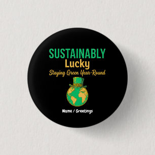 Sustainably Lucky Earth Umweltfreundliches grünes Button