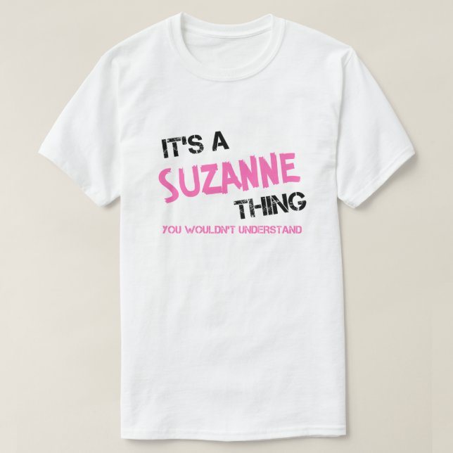 Suzanne, was du nicht verstehen würdest T-Shirt (Design vorne)