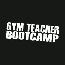 Gym Teacher Bootcamp