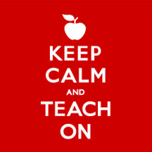 Keep Calm and Teach On