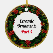 Ceramic Christmas Ornaments (Part 4)