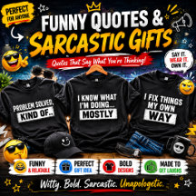 Funny Quotes & Sarcastic Gifts