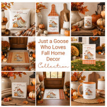Just a Goose Who Loves Fall Home Decor
