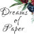 Dreams of Paper