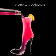 Stiletto and Cocktails-