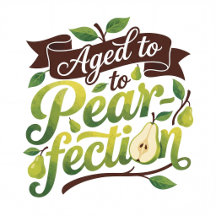 Aged to Pearfection Funny Pear Birthday