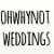 ohwhynotweddings