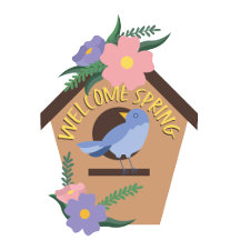 "Welcome Spring" Birdhouse Quote Design
