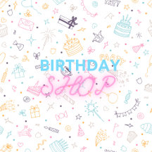 BIRTHDAY SHOP