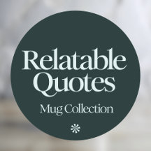Relatable Quotes - MUG COLLECTION