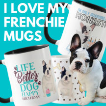 I Love My Frenchie Mugs - French Bulldog