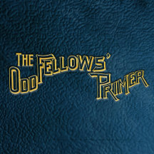 The Odd Fellows' Primer