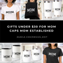 Gifts Under $30 for Mom - CAPS Mom Established 2