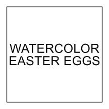 Watercolor Easter Eggs