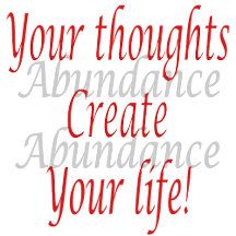 Your thoughts create your life