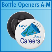 Shout Our for Careers Bottle Openers A - M