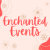 Enchanted Events