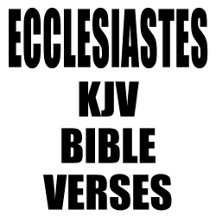 Ecclesiastes  KJV Bible Verses