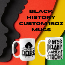BLACK HISTORY CUSTOM 15oz MUGS