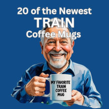 20 Newest Train Mugs 