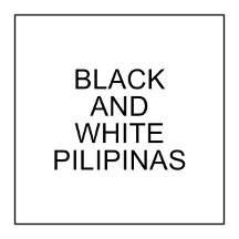 Black and White Pilipinas
