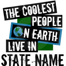 The Coolest State on Earth Customizable