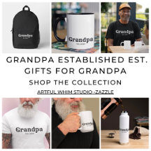 Grandpa established est. gifts for grandpa