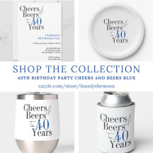 40th Birthday Party Cheers and Beers Blue