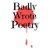 Badly Wrote Poetry