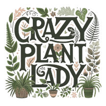 Crazy Plant Lady