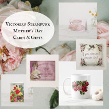 Victorian Steampunk Mother's Day Cards & Gifts