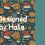Designed by Hala