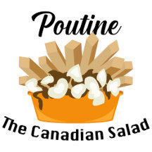 Poutine, The Canadian Salad Design