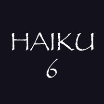 HAIKU 6