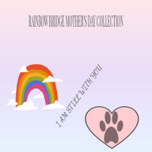 Rainbow Bridge Mother's Day Comfort