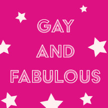 GAY AND FABULOUS