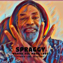 WANNA SEE MORE LOVE STUDIO SESSIONS by SPRAGGY